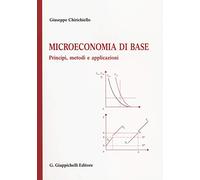 Microeconomia di base. Principi, metodi e applicazioni