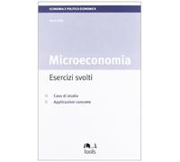 Microeconomia: esercizi svolti. Caso di studio. Applicazioni concrete