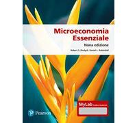 Microeconomia Essenziale. Ediz. Mylab - Robert S. Pindyck e Daniel L. Rubinfeld