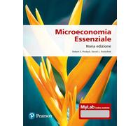 Microeconomia Essenziale. Ediz. Mylab - Robert S. Pindyck e Daniel L. Rubinfeld