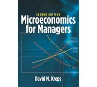 Microeconomics for Managers, 2nd Edition by Kreps, David M.