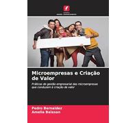Microempresas e Criação de Valor: Práticas de gestão empresarial das microempresas que conduzem à criação de valor