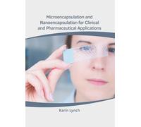 Microencapsulation and Nanoencapsulation for Clinical and Pharmaceutical Applications