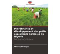 Microfinance et développement des petits exploitants agricoles au Nigeria: Étude de cas : sud-est du Nigeria