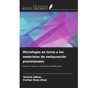 Microfugas en torno a los materiales de restauración provisionales: Cerrar el trato en la interfaz de Restorative