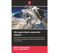 Microgravidade separador elétrico: Desenvolvimento Sistemas avançados de suporte de vida e de fornecimento de energia para a Estação Espacial Internacional estação espacial