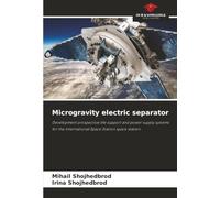Microgravity electric separator: Development prospective life support and power supply systems for the International Space Station space station