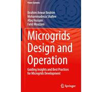 Microgrids Design and Operation: Guiding Insights and Best Practices for Microgrids Development