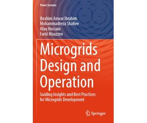 Microgrids Design and Operation: Guiding Insights and Best Practices for Microgrids Development