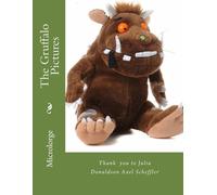 Microlorge The Gruffalo Pictures: Thank you to Julia Donaldson Axel (Tascabile)