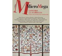 Micromega. Vol. 4: Contro La Famiglia. Critica A Un'Istituzione (Anti)Sociale -