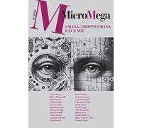 Micromega (2024). Vol. 6: Umana, troppo umana. L'IA e noi
