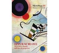 Micromega (2026). Vol. 5: Eppur si muove. Necessità (e limiti) dell'idea di progresso
