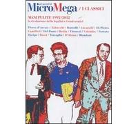 Micromega. Quaderno speciale. Mani pulite 1992-2012. La rivoluzione della legalità e i suoi nemici