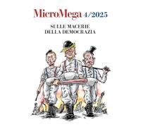 Micromega. Sulle macerie della democrazia (2025) (Vol. 4)