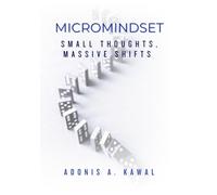 MicroMindset: Small Thoughts, Massive Shifts