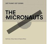 Micronauts - Get Funky Get Down (Daft Punk J Dubs Nature &