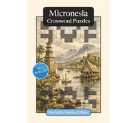 Micronesia Crossword Puzzles: Crossword Puzzles with Easy to Read Print about Micronesia, Culture, History and More | 6x9 inches, 120 pages | 50+ ... Gift for Vacations, Holidays and Relaxation