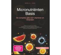 Micronutriënten Basis: De complete gids voor vitaminen en mineralen