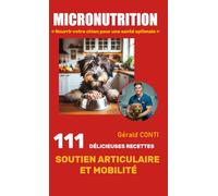 ✨MICRONUTRITION - 111 DÉLICIEUSES RECETTES SOUTIEN ARTICULAIRE ET MOBILITÉ POUR VOTRE CHIEN✨: Des menus naturels et équilibrés pour préserver la ... articulaire de votre chien au quotidien.