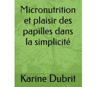Micronutrition et plaisir des papilles dans la simplicité