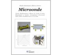 Microonde. Teoria. Realizzazione e misure di: Guide d'onda, risuonatori a cavità, accoppiatori direzionali, filtri, DDS e oscillatori da 0.1 a 12 GHz