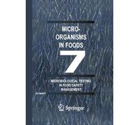 Microorganisms in Foods 7: Microbiological Testing in Food Safety Management by International Commission for the Microbi (4-Oct-2012) Paperback