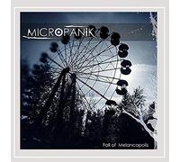 Micropanik - Fall Of Melancopolis