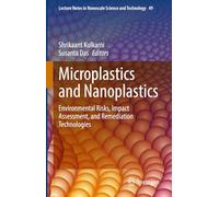 Microplastics and Nanoplastics: Environmental Risks, Impact Assessment, and Remediation Technologies