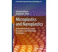 Microplastics and Nanoplastics: Environmental Risks, Impact Assessment, and Remediation Technologies