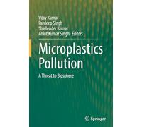 Microplastics Pollution: A Threat to Biospheres