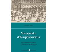 Micropolitica della rappresentanza. Dinamiche del potere a Venezia in età moderna