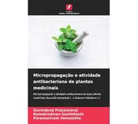 Micropropagação e atividade antibacteriana de plantas medicinais: Micropropagação e atividade antibacteriana de duas plantas medicinais (Rauvolfia tetraphylla L. e Solanum trilobatum L.)
