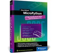 MicroPython: Das Handbuch für Maker und IoT-Development