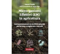 Microrganismi effettivi (EM) in agricoltura. Come e perché utilizzare gli ...