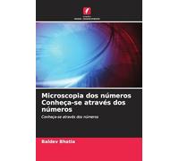 Microscopia dos números Conheça-se através dos números: Conheça-se através dos números