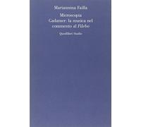 Failla Mariannina – Microscopia. Gadamer: la musica nel commento al «Filebo»