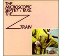 Microscopic Septet - Take The Z Train