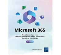 Microsoft 365 (7e édition) - Travaillez en ligne avec OneDrive, SharePoint, Teams, Planificateur, Outlook et Viva Engage