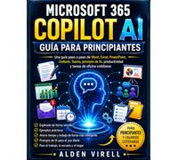 MICROSOFT 365 COPILOT AI Guía del usuario para principiantes