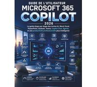 Microsoft 365 Copilot Guide de l'utilisateur 2026