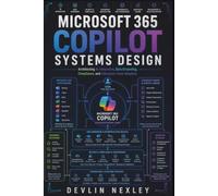 Microsoft 365 Copilot Systems Design: Architecting AI Integration, Data Grounding, Compliance, and Enterprise-Scale Adoption
