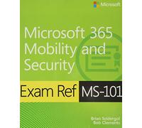 Microsoft 365 Mobility and Security: Exam Ref Ms-101 - NUOVO