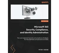 Microsoft 365 Security, Compliance, and Identity Administration: Plan and implement security and compliance strategies for Microsoft 365 and hybrid environments