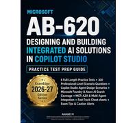 Microsoft AB-620 Designing and Building Integrated AI Solutions In Copilot Studio - Practice Test Prep Guide