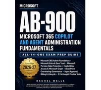 Microsoft AB-900 - Microsoft 365 Copilot and Agent Administration Fundamentals - ALL-IN-ONE Exam Prep Guide