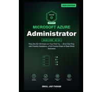 Microsoft Azure Administrator Study Guide 2026: Pass the AZ-104 Exam on Your First Try - All-in-One Prep with Practice Questions, a Full Practice Exam & Real-World Scenarios