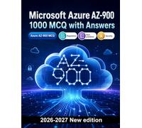 Microsoft Azure AZ-900 - Edition - 1000 Practice Tests with Answer Key: Cloud concepts, Azure architecture, identity, security, governance and costs - focused certification revision