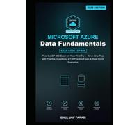 Microsoft Azure Data Fundamentals Study Guide 2026: Pass the DP-900 Exam on Your First Try - All-in-One Prep with Practice Questions, a Full Practice Exam & Real-World Scenarios