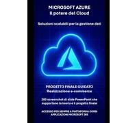 Microsoft Azure e il potere del Cloud: dalla teoria alla pratica con progetto finale di costruzione e-commerce